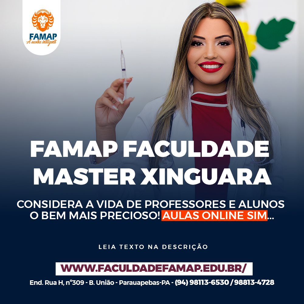 FAMAP Faculdade Master Xinguara considera a Vida de professores e Alunos o bem mais precioso! Aulas online Sim